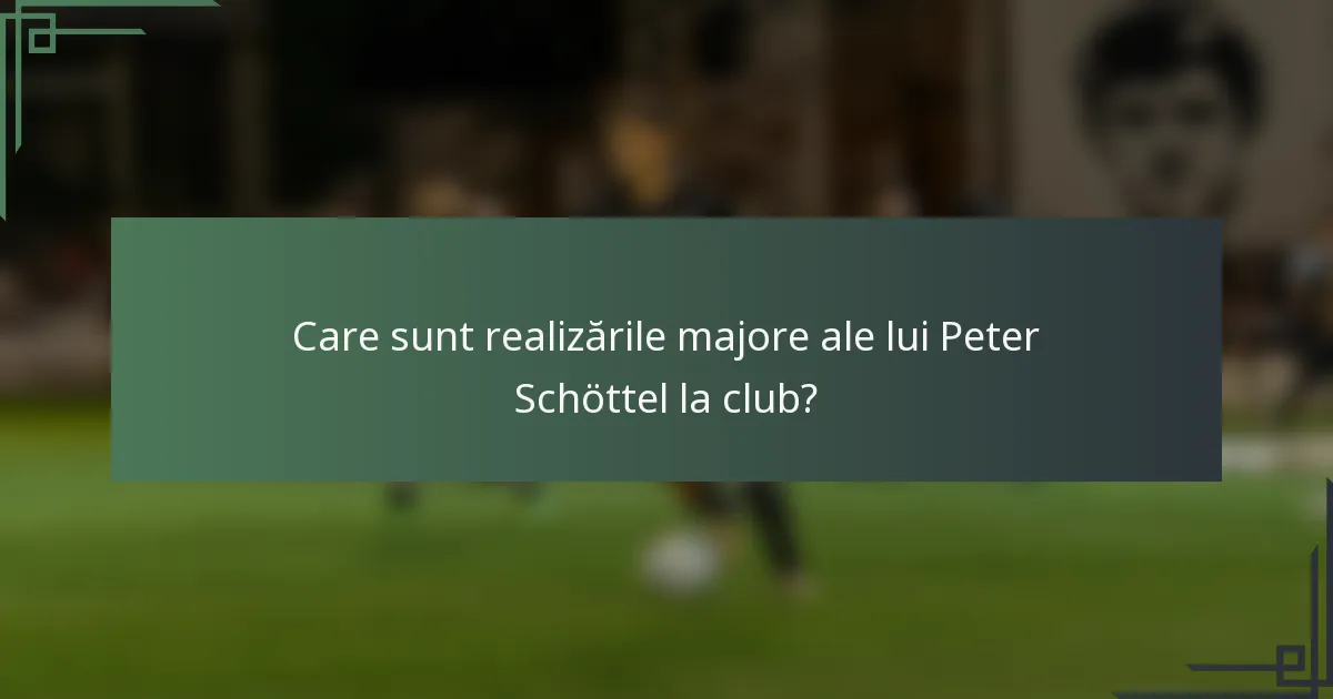 Care sunt realizările majore ale lui Peter Schöttel la club?