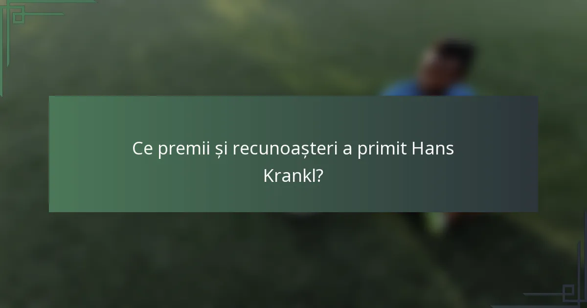 Ce premii și recunoașteri a primit Hans Krankl?