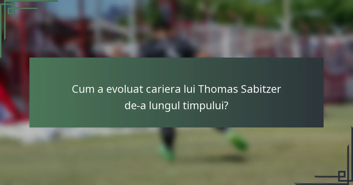 Cum a evoluat cariera lui Thomas Sabitzer de-a lungul timpului?