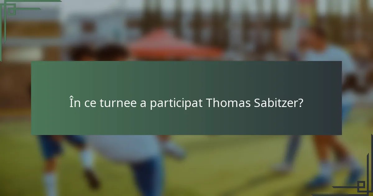 În ce turnee a participat Thomas Sabitzer?